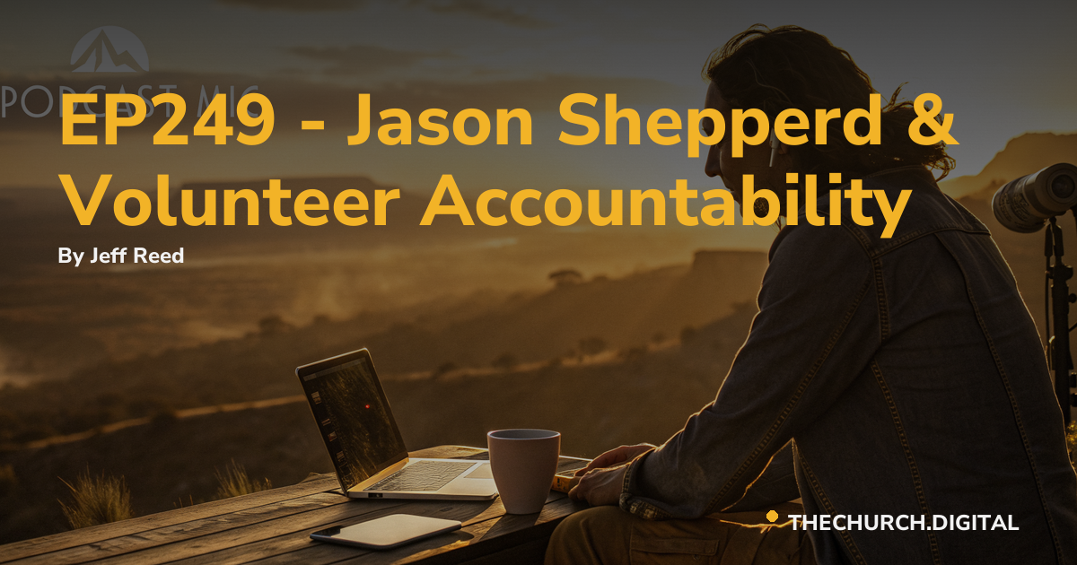 EP249 - Jason Shepherd & Volunteer Accountability