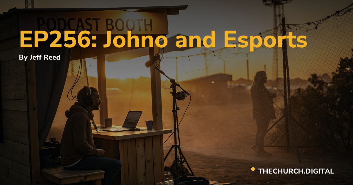 EP256: Johno and Esports