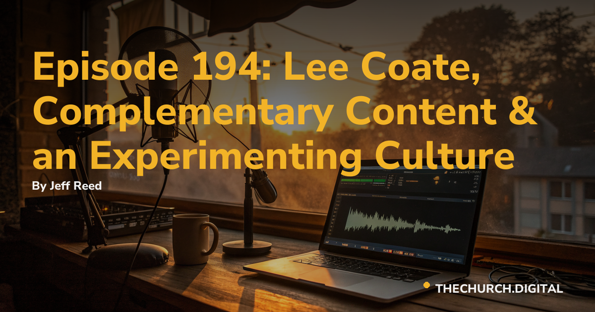 Episode 194: Lee Coate, Complementary Content & an Experimenting Culture