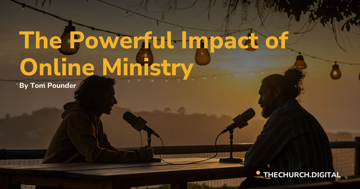 The Powerful Impact of Online Ministry