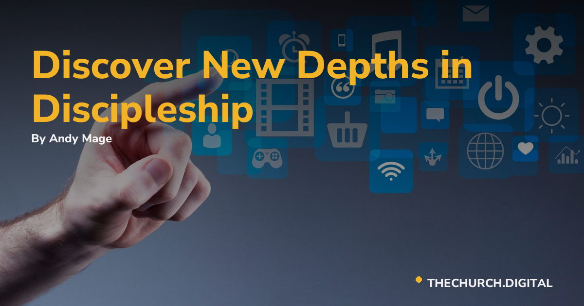 Discover New Depths in Discipleship