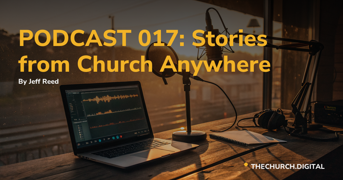 PODCAST 017: Stories from Church Anywhere