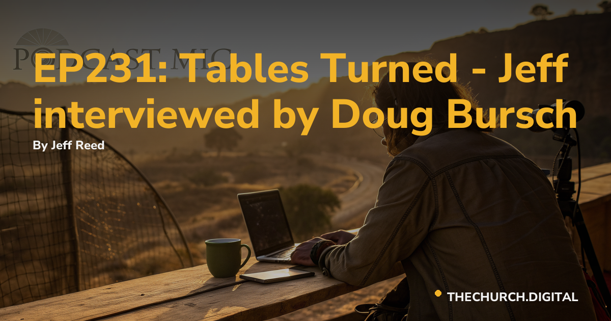 EP231: Tables Turned - Jeff interviewed by Doug Bursch
