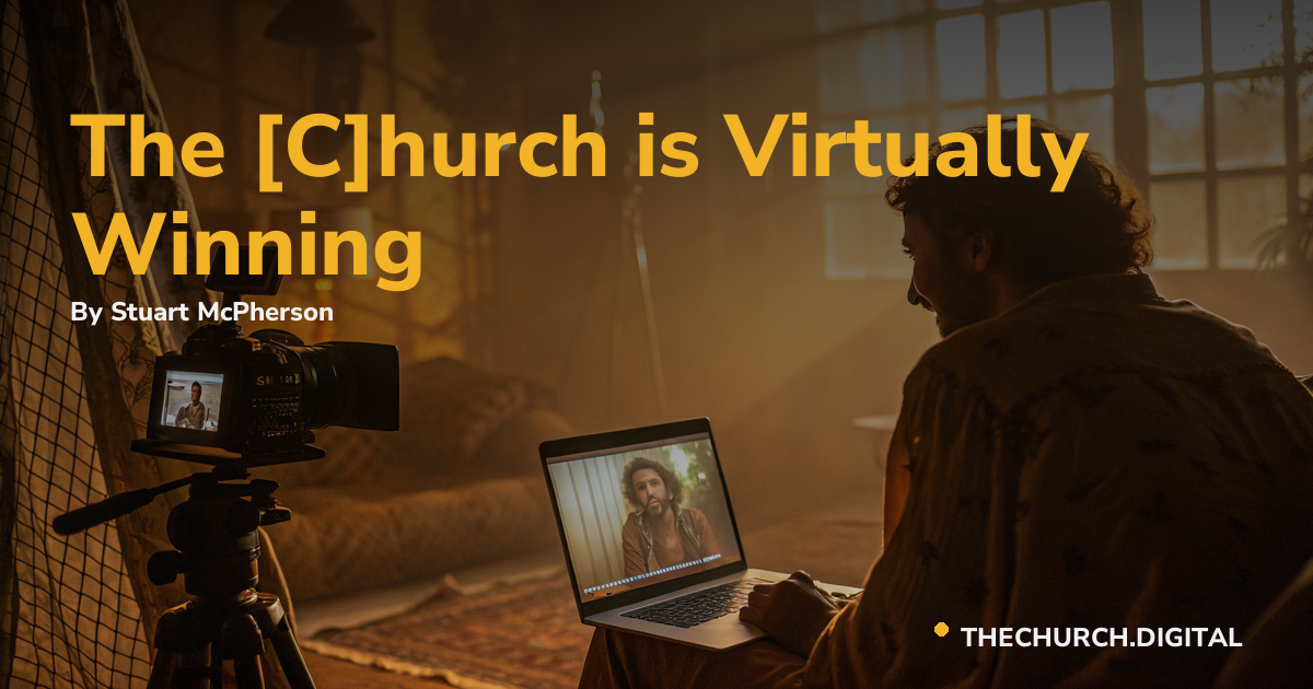 The [C]hurch is Virtually Winning