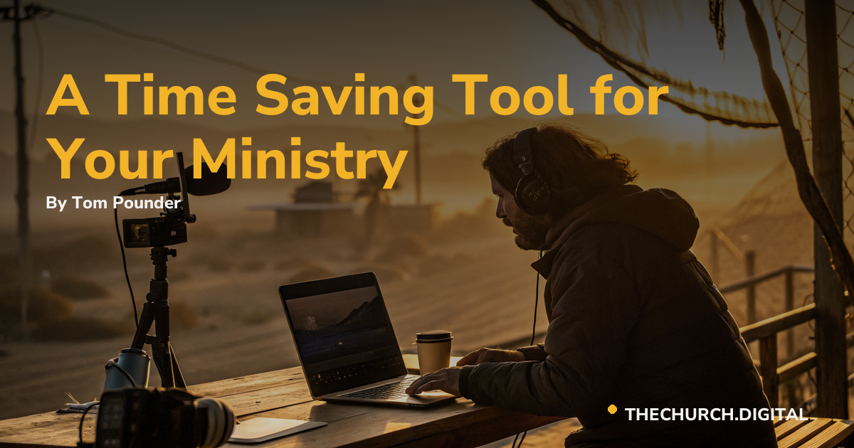 A Time Saving Tool for Your Ministry