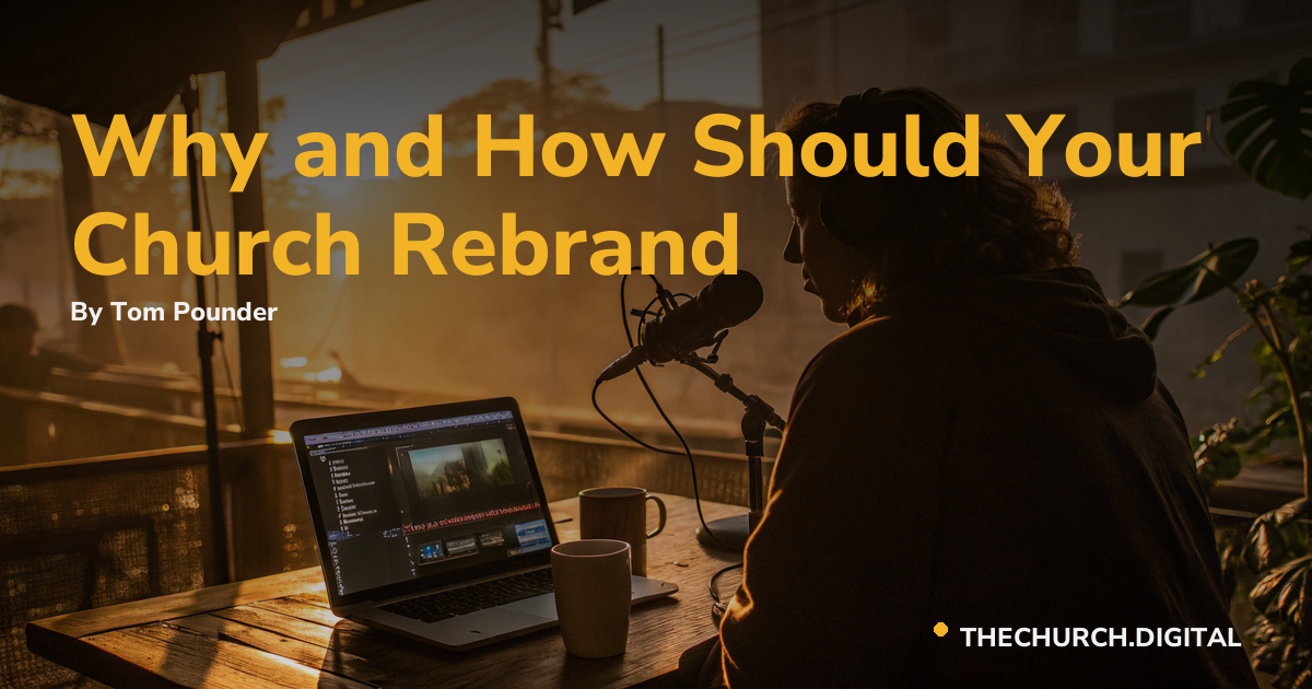 Why and How Should Your Church Rebrand